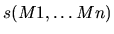 $s(M1,\ldots Mn)$