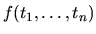 $f(t_1,\ldots,t_n)$